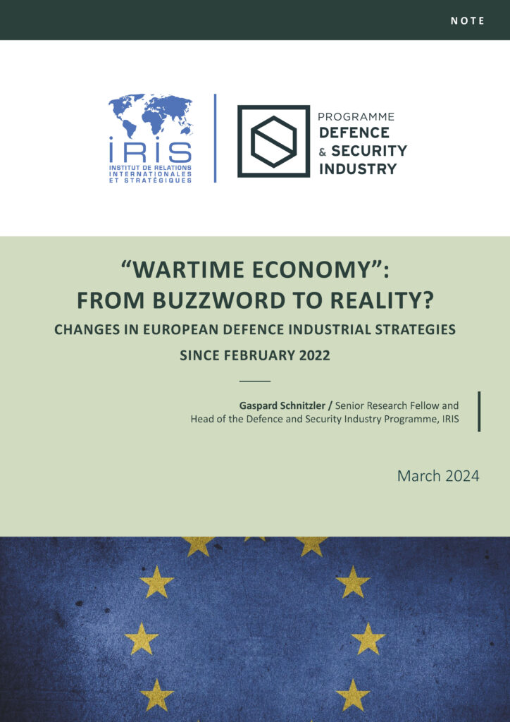 « Wartime Economy »: From Buzzword to Reality? Changes in European Defence Industrial Strategies since February 2022
