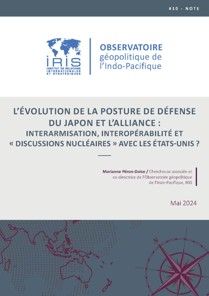 L’évolution de la posture de défense du Japon  et l’Alliance : interarmisation, interopérabilité et « discussions nucléaires » avec les États-Unis ?
