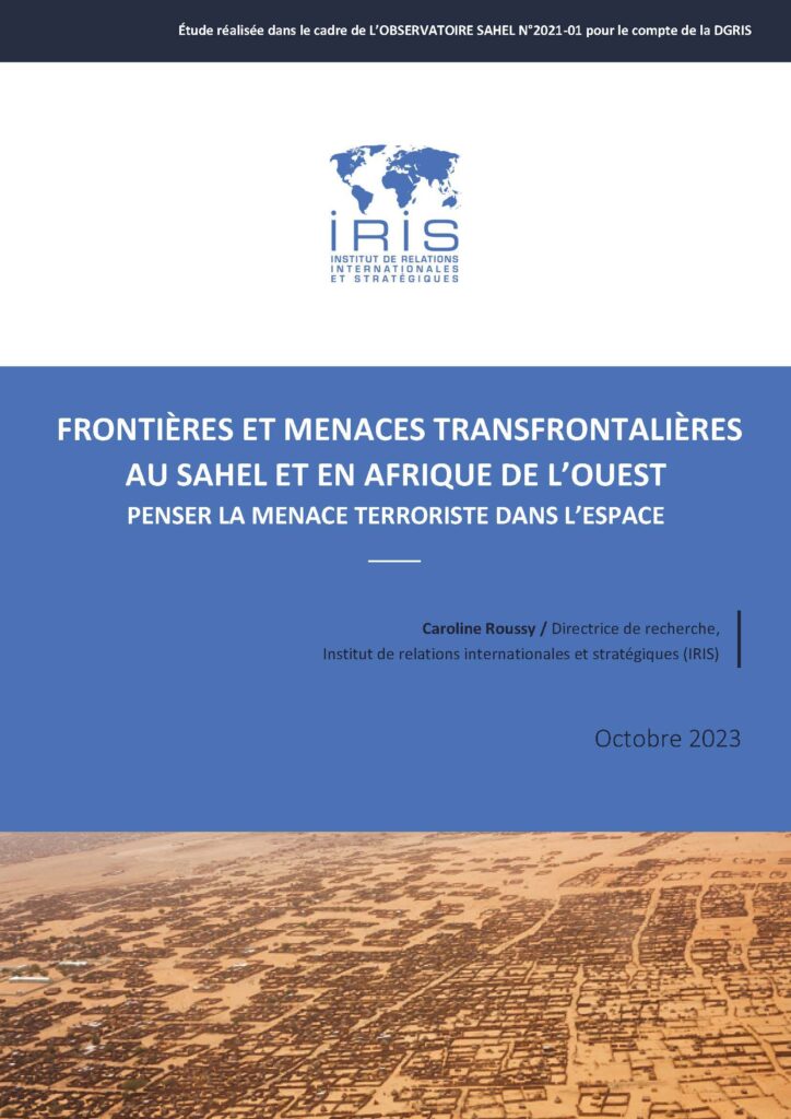 Frontières et menaces transfrontalières au Sahel et en Afrique de l’Ouest : penser la menace terroriste dans l’espace
