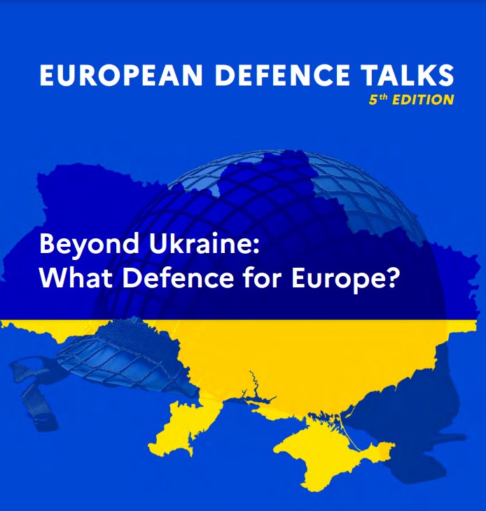 Beyond Ukraine: What Defence for Europe? – European Defence Talks 5th Edition
