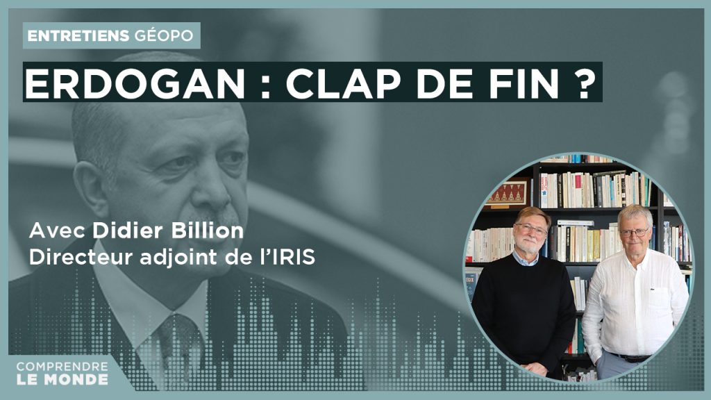 Erdogan : clap de fin ? Entretien avec Didier Billion
