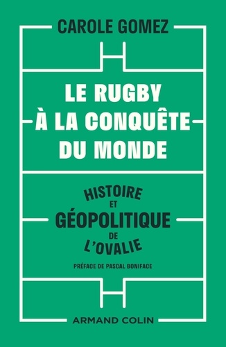 Le rugby à la conquête du monde – Histoire et géopolitique de l’ovalie
