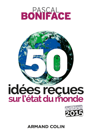 50 idées reçues sur l’état du monde  – édition 2015
