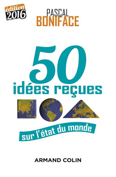 50 idées reçues sur l’état du monde – Édition 2016
