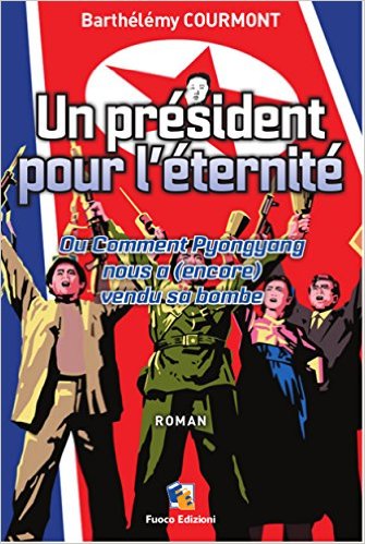 Un président pour l’éternité – Ou Comment Pyongyang nous a (encore) vendu sa bombe
