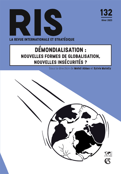 Démondialisation : nouvelles formes de globalisation, nouvelles insécurités ?
