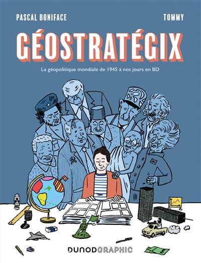 Géostratégix – La géopolitique mondiale de 1945 à nos jours en BD
