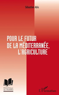 Pour le futur de la Méditerranée, l’agriculture
