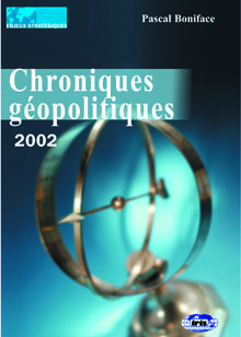 Chroniques géopolitiques 2002
