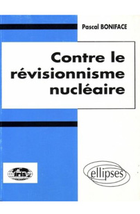 Contre le révisionnisme nucléaire
