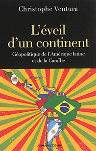 L’éveil d’un continent – Géopolitique de l’Amérique latine et de la Caraïbe
