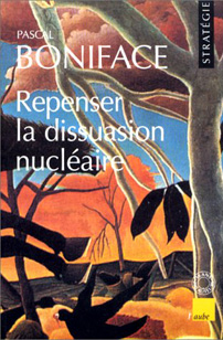 Repenser la dissuasion nucléaire
