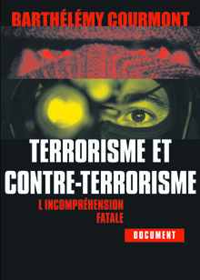 Terrorisme et contre-terrorisme, l’incompréhension fatale
