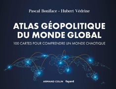 Atlas géopolitique du monde global
