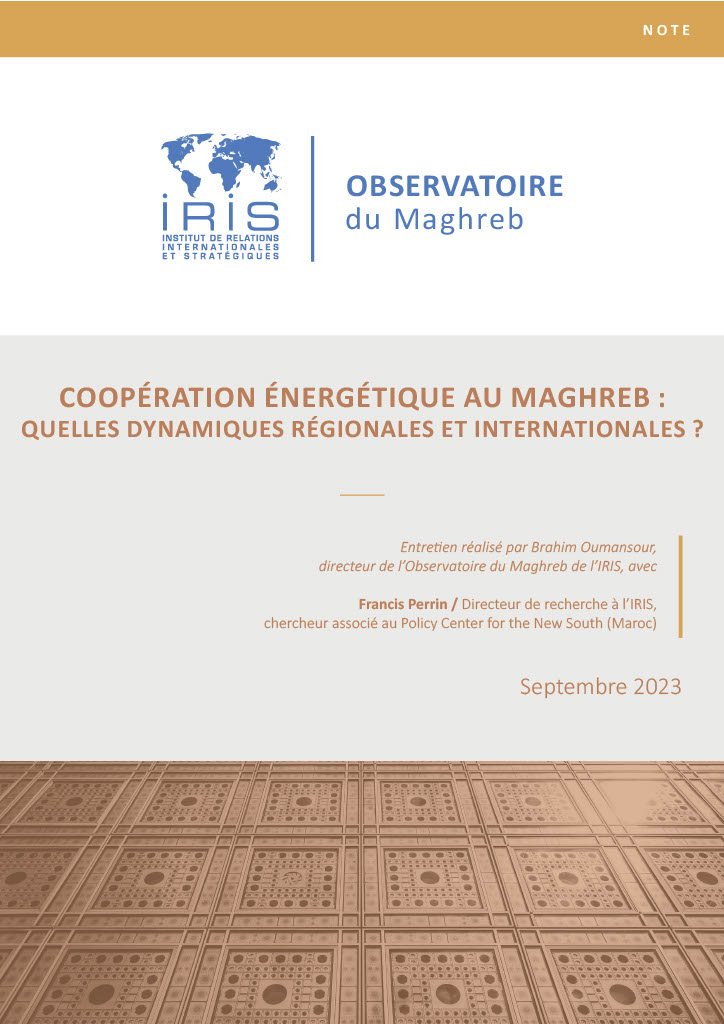 Coopération énergétique au Maghreb : quelles dynamiques régionales et internationales ?
