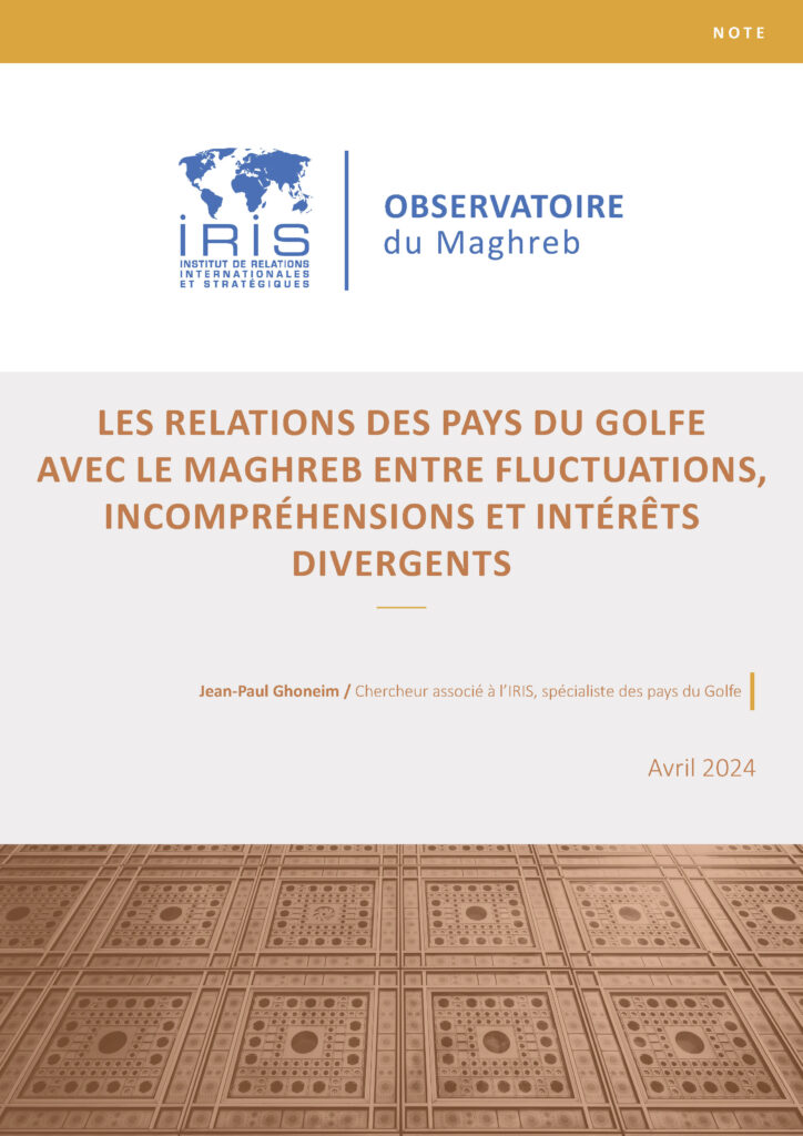 Les relations des pays du Golfe avec le Maghreb entre fluctuations, incompréhensions et intérêts divergents
