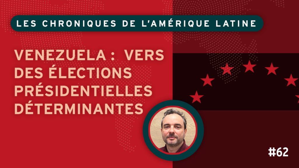 Venezuela : vers des élections présidentielles déterminantes
