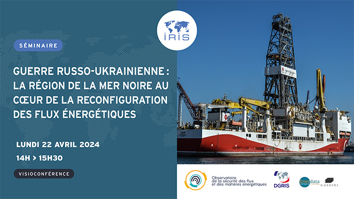 Guerre russo-ukrainienne : la région de la mer Noire au cœur de la reconfiguration des flux énergétiques
