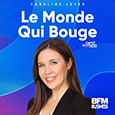 Le monde qui bouge – BFM Business
