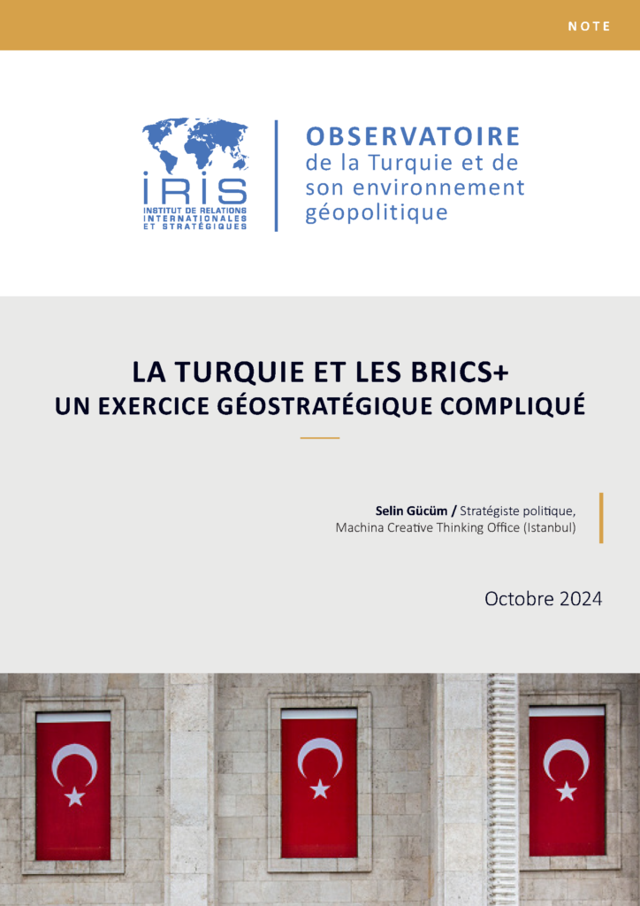 La Turquie et les BRICS+ : un exercice géostratégique compliqué
