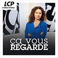 Ça vous regarde – LCP
